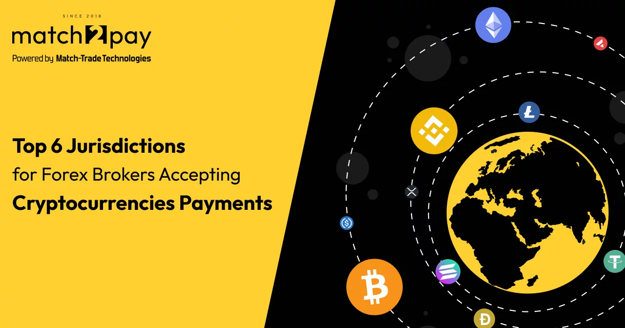 Top 6 Jurisdictions for Forex Brokers Accepting Cryptocurrencies Payments