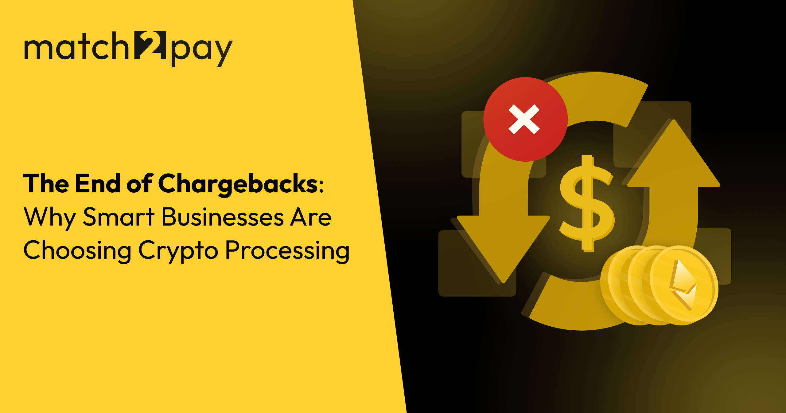 The End of Chargebacks: Why Smart Businesses Are Choosing Crypto Processing